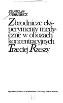 Okładka: Stanisław Sterkowicz - Zbrodnicze eksperymenty medyczne w obozach koncentracyjnych III Rzeszy