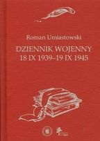 Okładka: Roman Umiastowski - Dziennik Wojenny 18 IX 1939-19 IX 1945