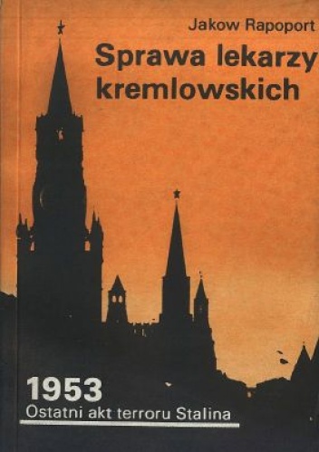 Okładka: Jakow Rapoport - Sprawa lekarzy kremlowskich