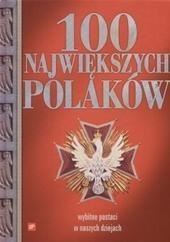 Okładka:  praca zbiorowa - 100 największych Polaków