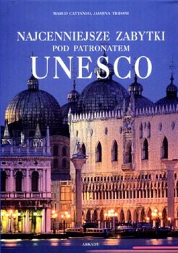 Okładka: Marco Cattaneo - Najcenniejsze zabytki pod patronatem Unesco