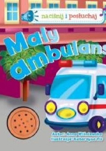 Okładka: Anna Wiśniewska - Mały ambulans. Naciśnij i posłuchaj