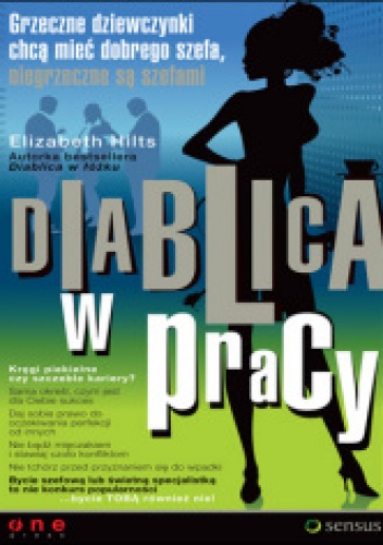 Okładka: Elizabeth Hilts - Diablica w pracy. Grzeczne dziewczynki chcą mieć dobrego szefa, niegrzeczne są szefami