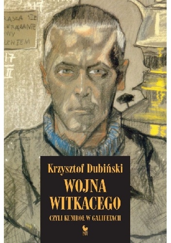 Okładka: Krzysztof Dubiński - Wojna Witkacego, czyli kumboł w galifetach