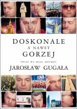 Okładka: Jarosław Gugała - Doskonale a nawet gorzej. Świat we mgle absurdu