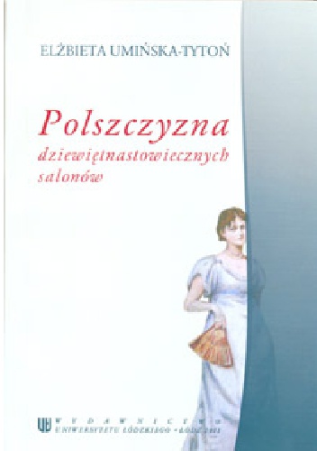 Okładka: Elżbieta Umińska-Tytoń - Polszczyzna dziewiętnastowiecznych salonów