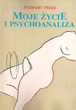Okładka: Sigmund Freud - Moje życie i psychoanaliza