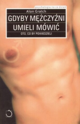 Okładka: Alon Gratch - Gdyby mężczyźni umieli mówić - oto, co by powiedzieli