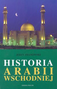 Okładka: Jerzy Zdanowski - Historia Arabii Wschodniej