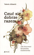 Okładka: Valerio Albisetti - Czuć się dobrze razem. Jak kierować dynamiką małżeństwa