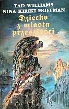 Okładka: Tad Williams - Dziecko z miasta przeszłości