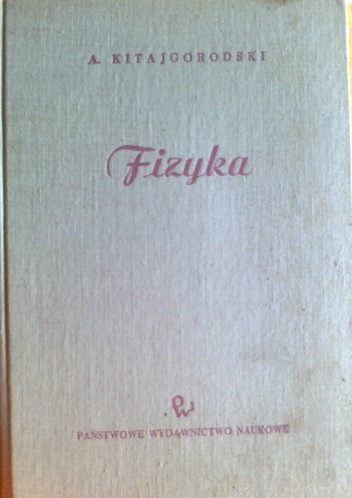 Okładka: A. I. Kitajgorodski - Fizyka
