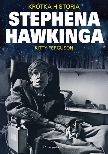Okładka: Kitty Ferguson - Krótka historia Stephena Hawkinga