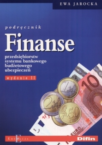 Okładka: Ewa Jarocka - Finanse przedsiębiorstw systemu bankowego budżetowego ubezpieczeń