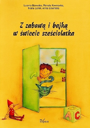 Okładka: Anna Sowińska - Z zabawą i bajką w świecie sześciolatka. Gry, zabawy, pomysly metodyczne