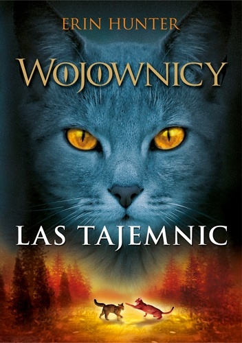 Okładka: Erin Hunter - Wojownicy. Las tajemnic