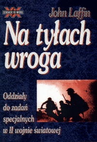 Okładka: John Laffin - Na tyłach wroga Oddziały do zadań specjalnych w II wojnie światowej