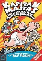 Okładka: Dav Pilkey - Kapitan Majtas. Przerażający plan profesora Pofajdanka