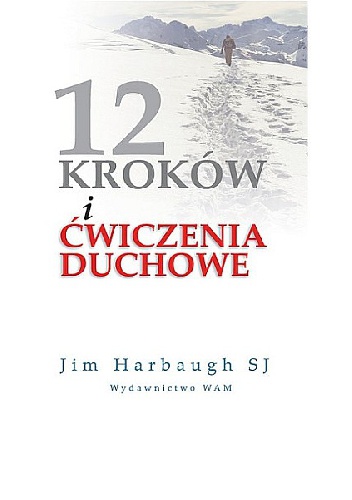 Okładka: Jim Harbaugh SJ - 12 KROKÓW I ĆWICZENIA DUCHOWE