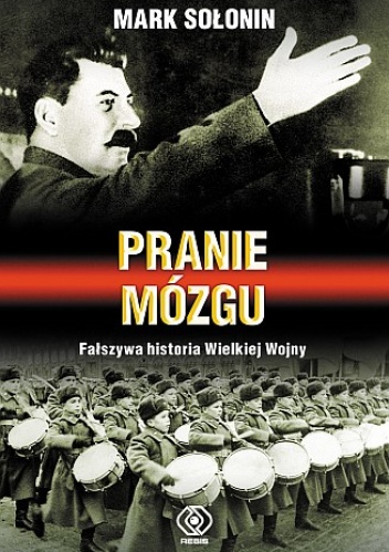 Okładka: Mark Siemionowicz Sołonin - Pranie mózgu. Fałszywa historia Wielkiej Wojny