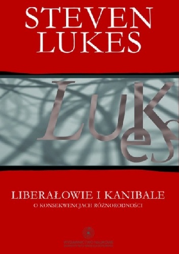 Okładka: Steven Lukes - Liberałowie i kanibale. O konsekwencjach różnorodności