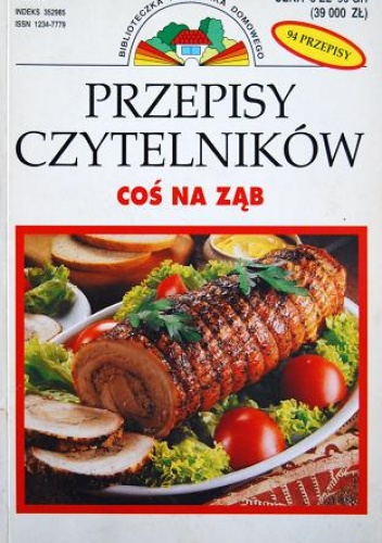 Okładka:  praca zbiorowa - Przepisy Czytelników. Coś na ząb