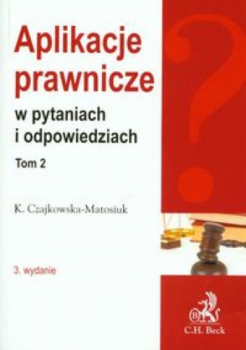 Okładka: Katarzyna Czajkowska-Matosiuk - Aplikacje prawnicze w pytaniach i odpowiedziach t.2
