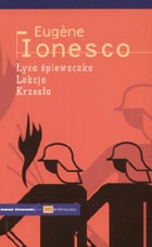Okładka: Eugène Ionesco - Łysa śpiewaczka. Lekcja. Krzesła