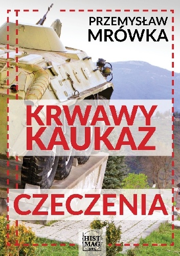 Okładka: Przemysław Mrówka - Krwawy Kaukaz: Czeczenia