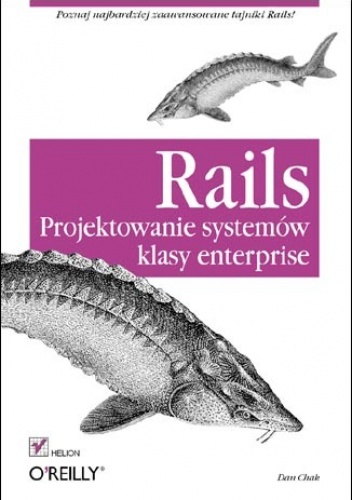 Okładka: Dan Chak - Rails. Projektowanie systemów klasy enterprise