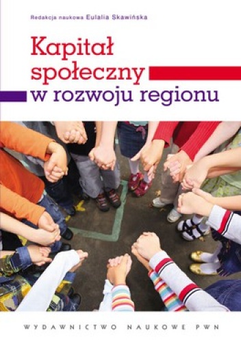 Okładka: Eulalia Skawińska - Kapitał społeczny w rozwoju regionu
