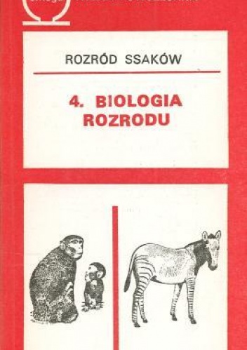 Okładka:  praca zbiorowa - Rozród ssaków. T. 4  Biologia rozrodu