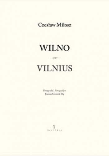 Okładka: Czesław Miłosz - Wilno. Vilnius