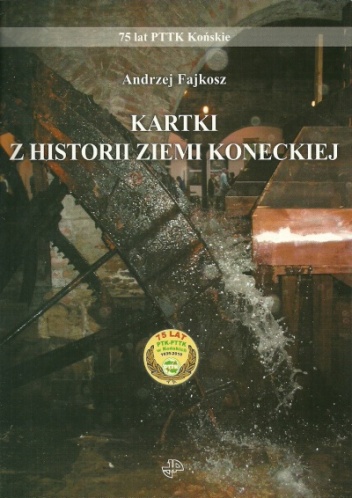 Okładka: Andrzej Fajkosz - Kartki z historii Ziemi Koneckiej