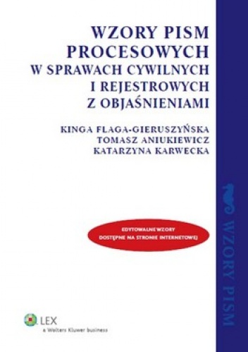 Okładka: Kinga Flaga-Gieruszyńska - Wzory pism procesowych w sprawach cywilnych i rejestrowych z objaśnieniami