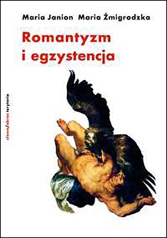 Okładka: Maria Janion - Romantyzm i egzystencja. Fragmenty niedokończonego dzieła