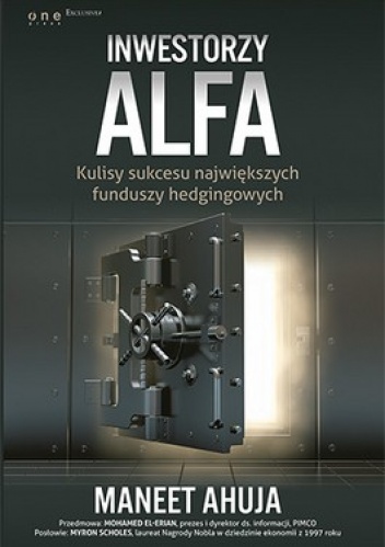 Okładka: Maneet Ahuja - Inwestorzy alfa. Kulisy sukcesu największych funduszy hedgingowych