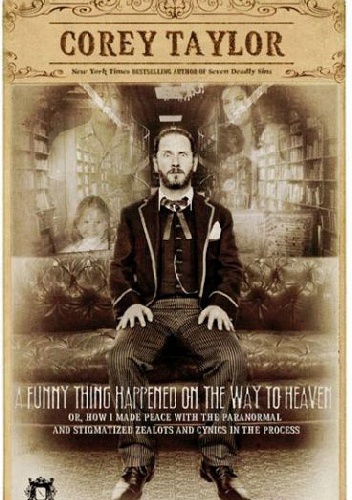 Okładka: Corey Taylor - A funny thing happened on the way to heaven