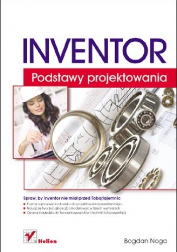 Okładka: Bogdan Noga - Inventor. Podstawy projektowania