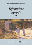 Okładka: Krystyna Heska-Kwaśniewicz - Tajemnicze ogrody 2