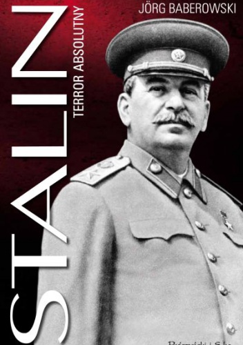 Okładka: Jörg Baberowski - Stalin. Terror absolutny