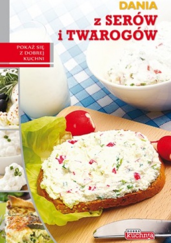 Okładka: Marta Szydłowska - Dania z serów i twarogów