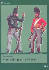 Okładka: Tomasz Rogacki - Mont Saint Jean 18 VI 1815