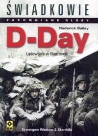 Okładka: Roderick Bailey - D-Day. Lądowanie w Normandii.