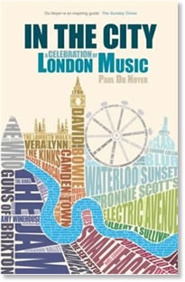 Okładka: Paul Du Noyer - In The City: A Celebration Of London Music