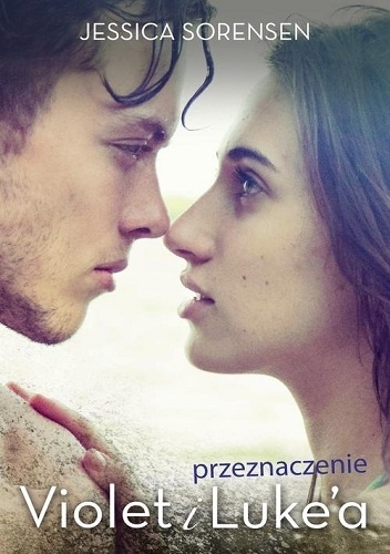 Okładka: Jessica Sorensen - Przeznaczenie Violet i Luke'a