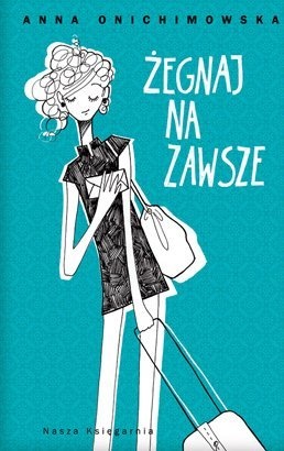 Okładka: Anna Onichimowska - Żegnaj na zawsze