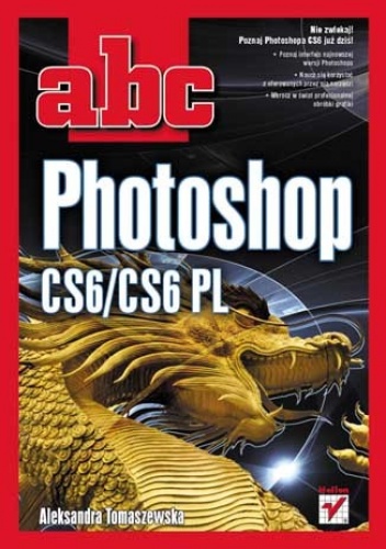 Okładka: Aleksandra Tomaszewska - ABC Photoshop CS6/CS6 PL