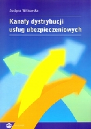 Okładka: Justyna Witkowska - Kanały dystrybucji usług ubezpieczeniowych