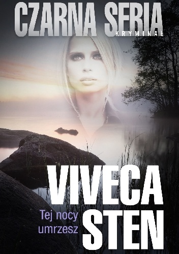 Okładka: Viveca Sten - Tej nocy umrzesz